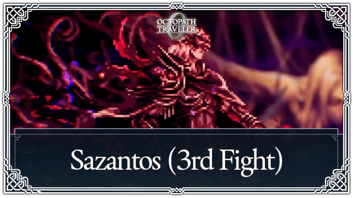 Sazantos Third Fight Weaknesses and Boss Guide
