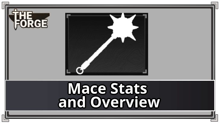 The Forge - Mace Stats and Overview
