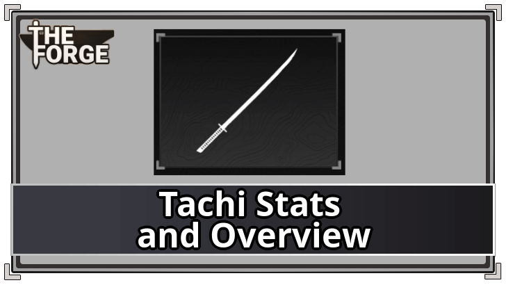 The Forge - Tachi Stats and Overview