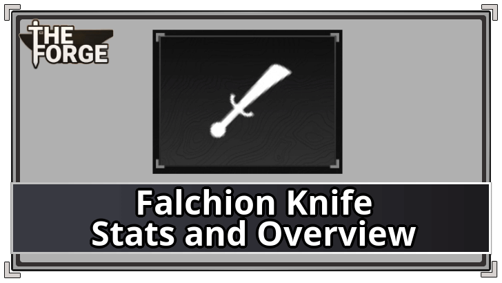 The Forge - Falchion Knife Stats and Overview
