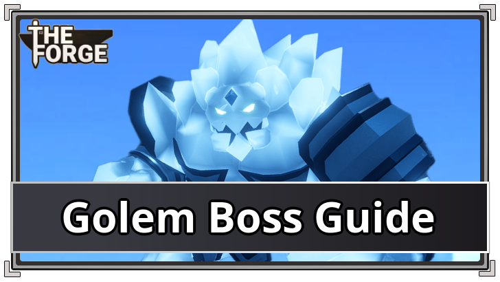 The Forge Golem Boss Guide and Drops