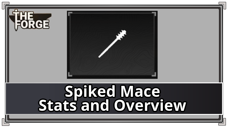 The Forge - Spiked Mace Stats and Overview