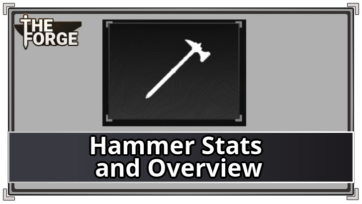 The Forge - Hammer Stats and Overview