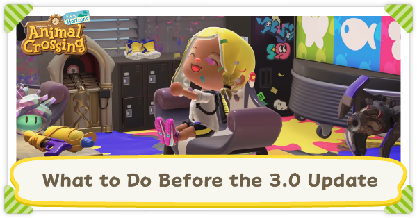 Animal Crossing New Horizons ACNH - What to Do Before the 3.0 Update