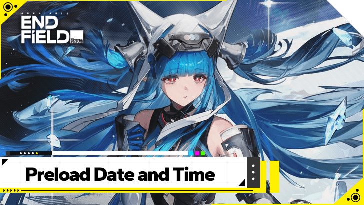 Arknight Endfield Preload Date and Time