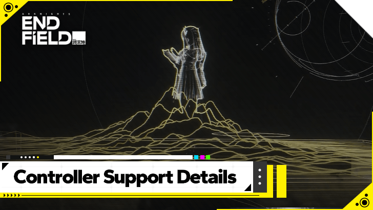 Arknights Endfield - Controller Support Details