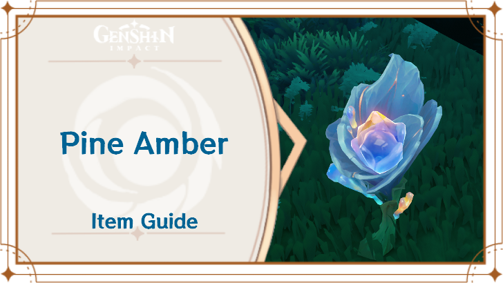 Genshin - Pine Amber Locations and How to Get