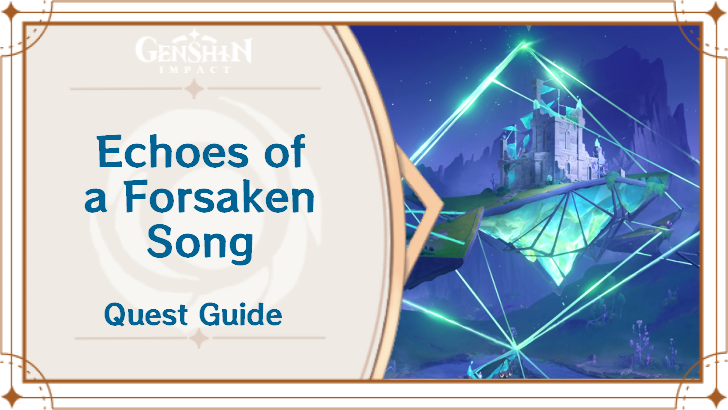 Genshin Impact - Echoes of a Forsaken Song World Quest Guide