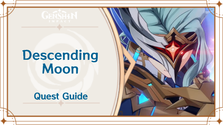 Genshin Impact - Descending Moon Archon Quest Guide