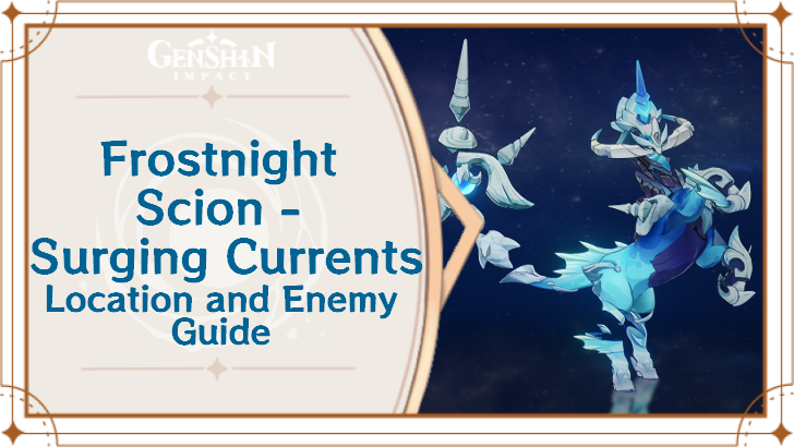 Genshin Impact Frostnight Scion - Surging Currents Enemy Guide Top Banner