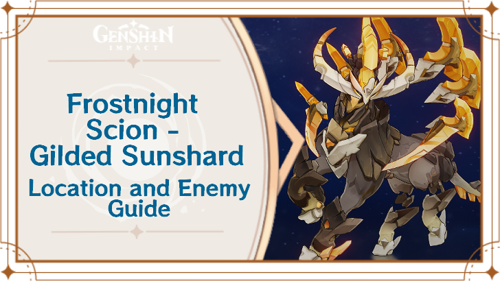 Genshin Impact Frostnight Scion - Gilded Sunshard Enemy Guide Top Banner