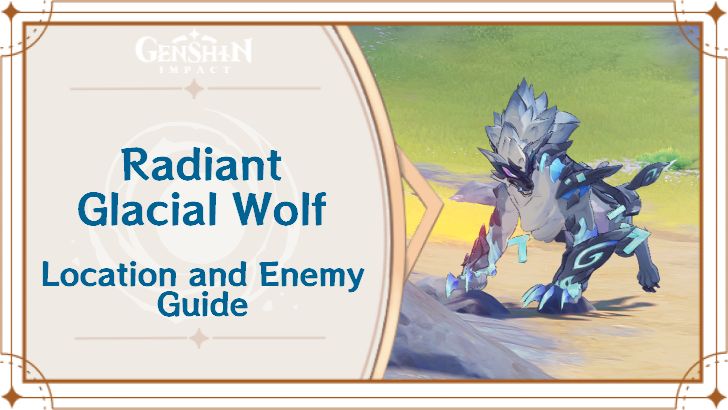 Genshin Impact Radiant Glacial Wolf Enemy Guide Top Banner
