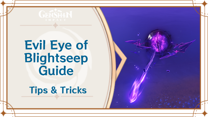 Genshin Impact - Evil Eye of Blightseep Guide