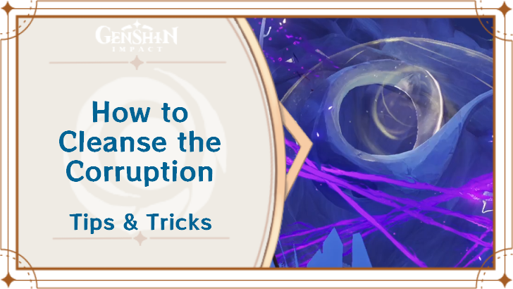 Genshin Impact - How to Cleanse the Corruption Throughout the Area