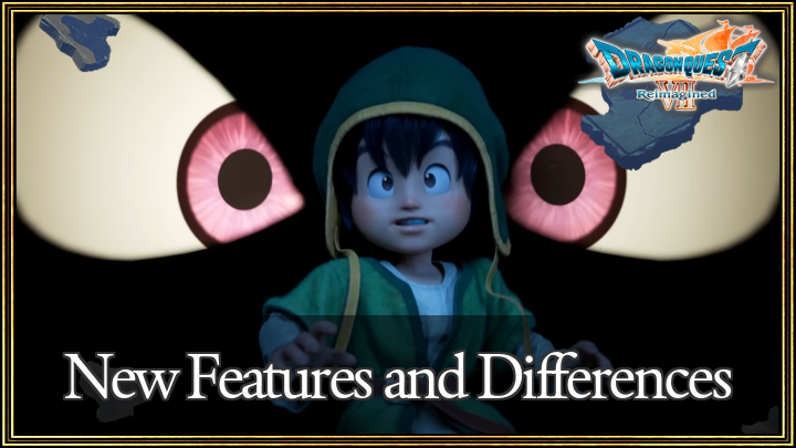 Dragon Quest VII Reimagined - New Features and Differences