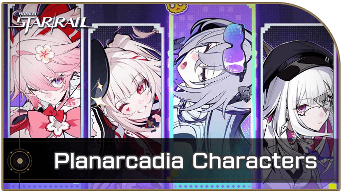 Honkai Star Rail - All Planarcadia Characters