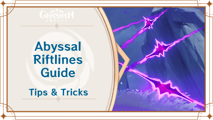 Genshin Impact - Abyssal Riftlines Guide