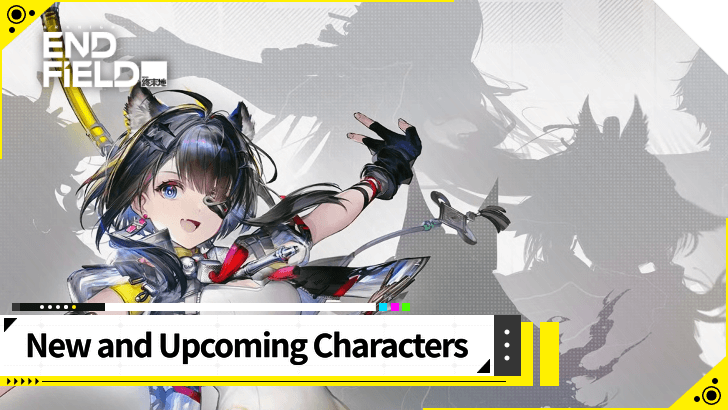 Arknights Endfield - New and Upcoming Characters
