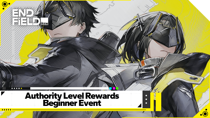 Arknights Endfield Authority Level Rewards Beginner  Guide