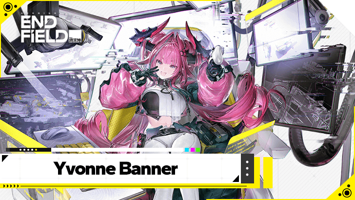 Arknights Endfield - Yvonne Banner Release Date and Schedule