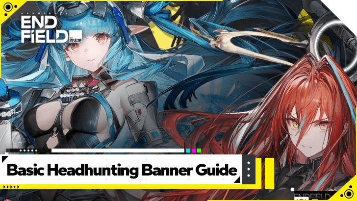 Arknights Endfield Basic Headhunting Banner Guide and Release Date
