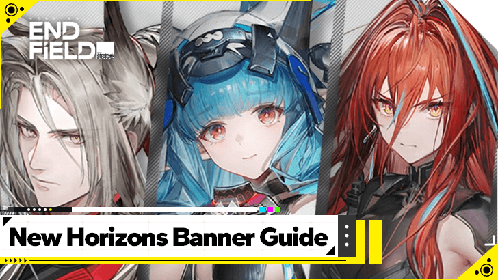 Arknights Endfield New Horizons Banner Guide and Release Date