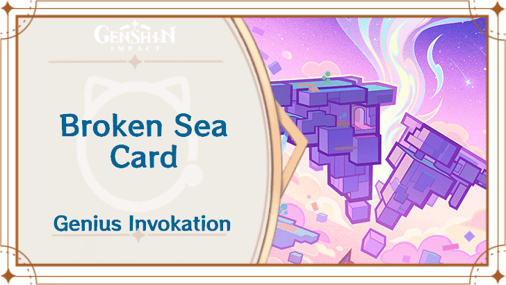 Genshin Impact - Broken Sea Card Guide