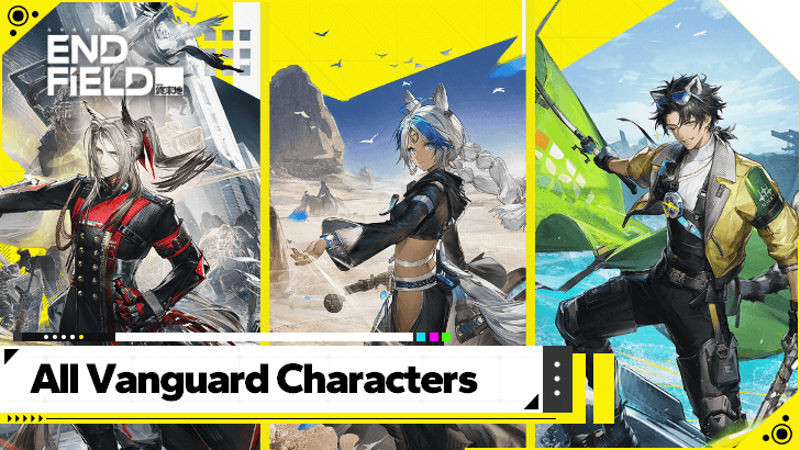 Arknights Endfield - List of Vanguard Characters