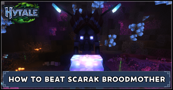 How to Beat Scarak Broodmother