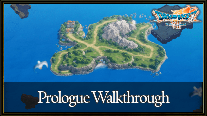 Dragon Quest VII Reimagined Prologue Walkthrough Guide