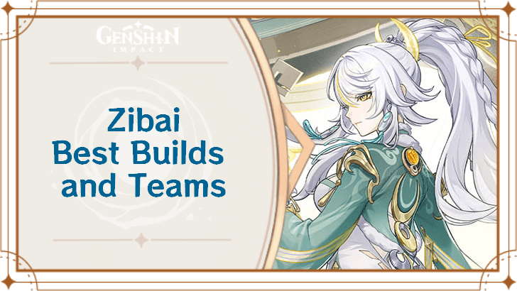 Genshin - Zibai Best Builds and Teams
