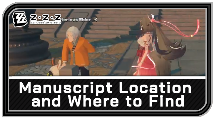 Zenless Zone Zero Manuscript Location