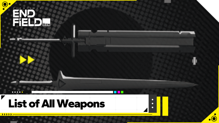 Arknights Endfield List of All Weapons