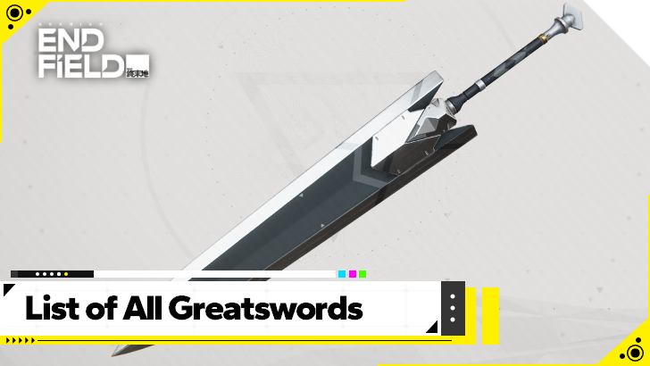 Arknights Endfield - List of All Greatswords
