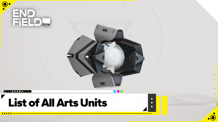 Arknights Endfield - List of All Arts Units
