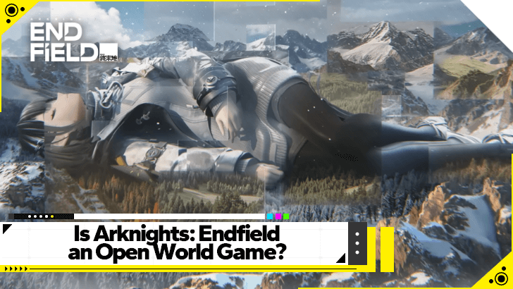 Arknights Endfield - Is The Game Open World