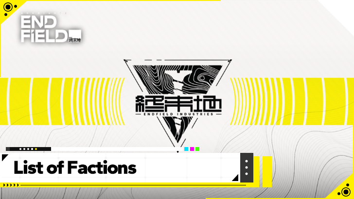 Arknights Endfield - List of Factions