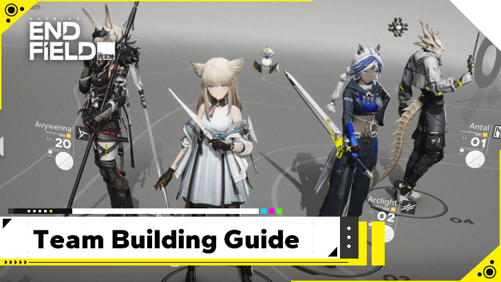 Arknights Endfield Team Building Guide