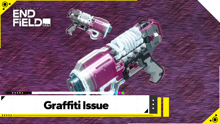 Arknights Endfield - Grafitti Issue Release Date and Schedule