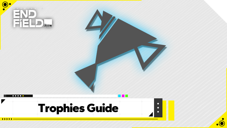 Arknights Endfield 100% Platinum PS5 Trophy Guide