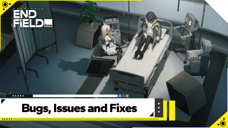 Arknights Endfield Bugs and Issues
