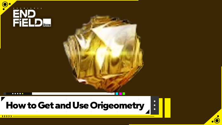 Arknights Endfield How to Get and Use Origeometry