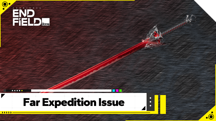 Arknights Endfield - Far Expedition Issue Release Date and Schedule
