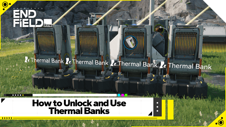 Arknights Endfield - How to Unlock and Use Thermal Banks