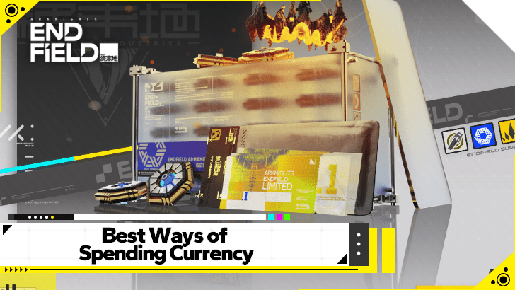 Arknights Endfield Best Ways of Spending Currency