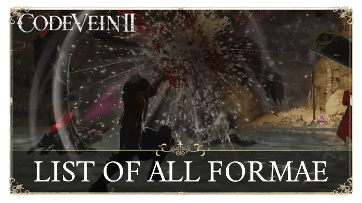 Code Vein 2 List of All Formae