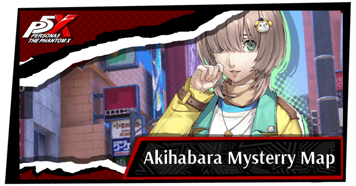 P5X - Akihabara Mystery Map Event