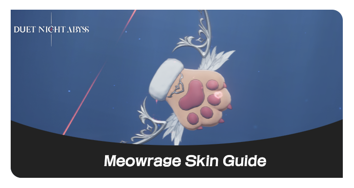 Duet Night Abyss Meowrage Skin Guide