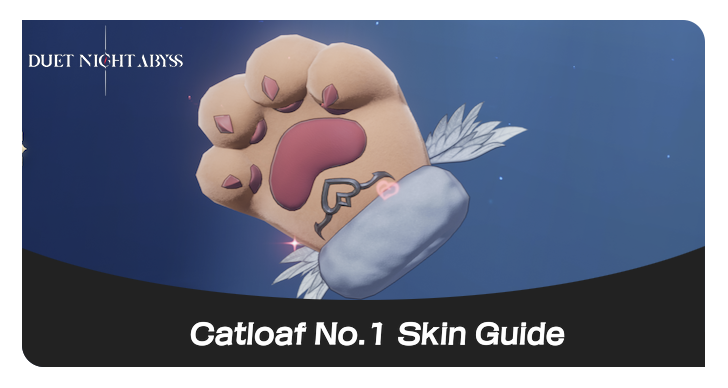 Duet Night Abyss Catloaf No.1 Skin Guide