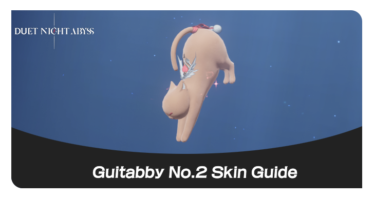 Duet Night Abyss Guitabby No.2 Skin Guide